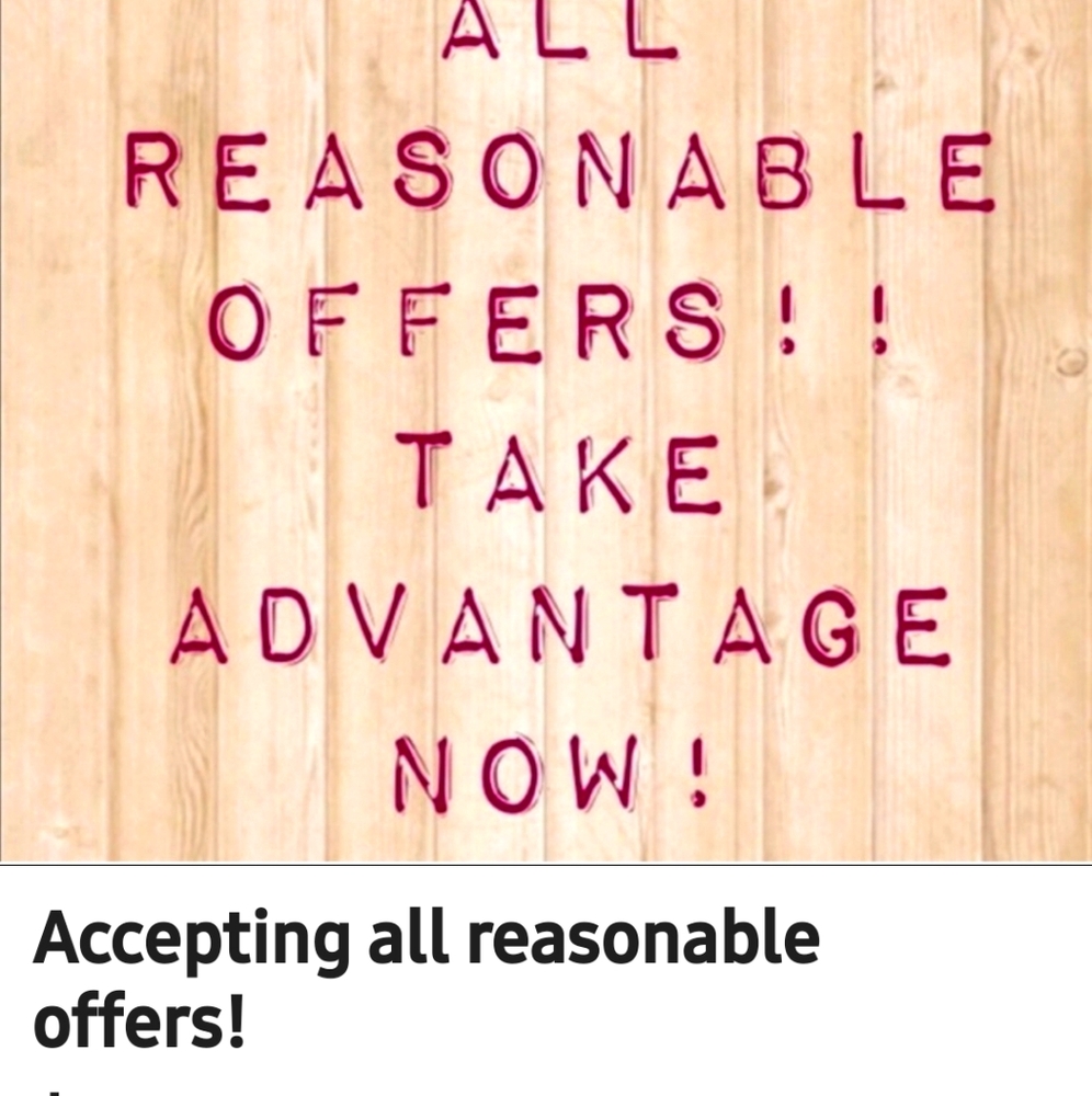 Accepting All Reasonable offers!!!